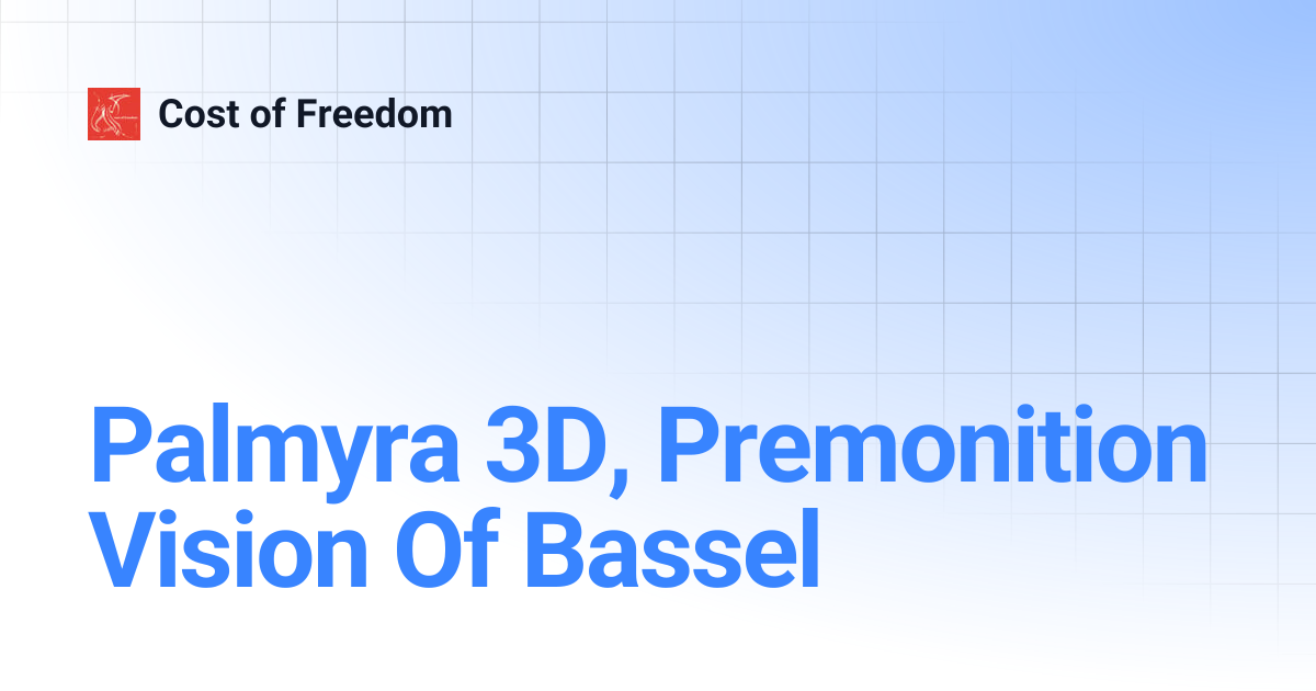 Palmyra 3D, Premonition Vision Of Bassel | Cost of Freedom